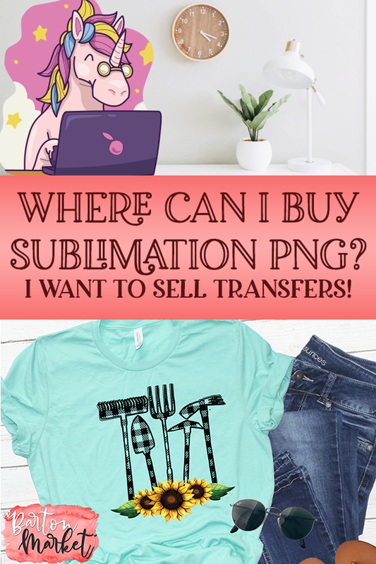Where Can I Buy Sublimation PNG? I Want to Sell Transfers!